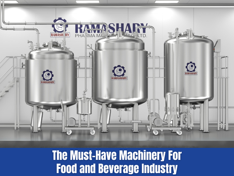 The Must-Have Machinery For Food and Beverage Industry