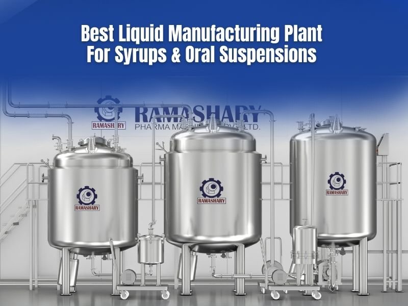 Best Liquid Manufacturing Plant for Syrups & Oral Suspensions