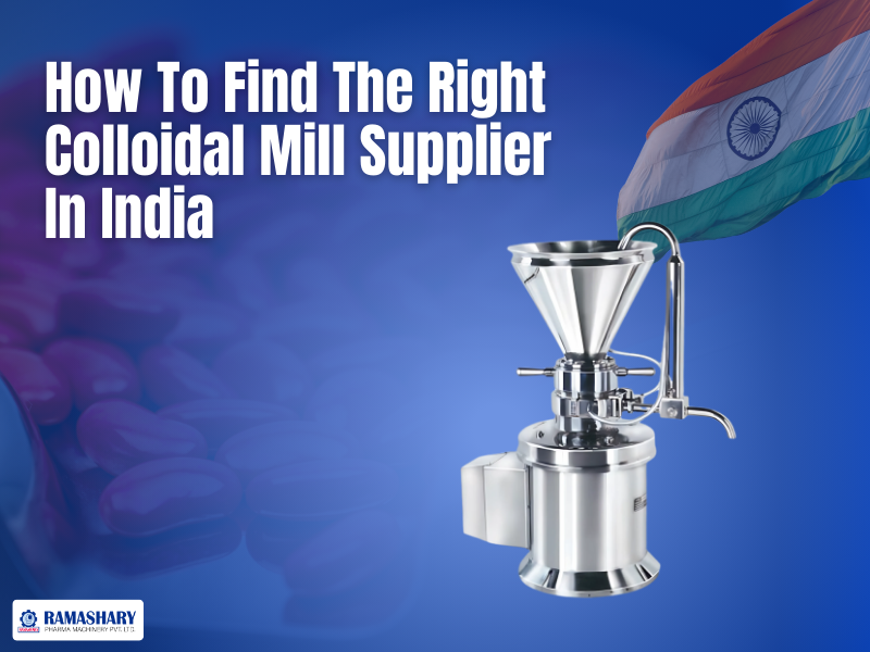 How To Find The Right Colloidal Mill Supplier In India