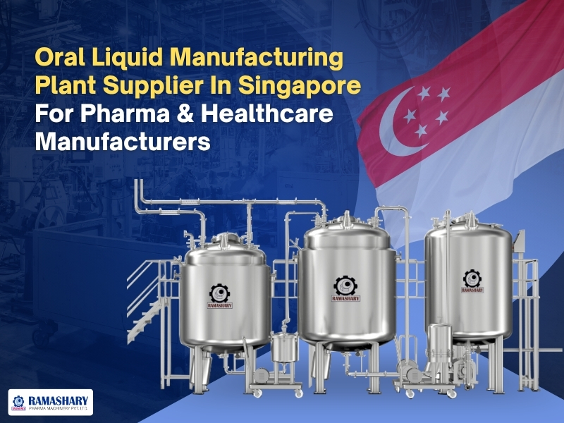 Oral Liquid Manufacturing Plant Supplier In Singapore For Pharma & Healthcare Manufacturers