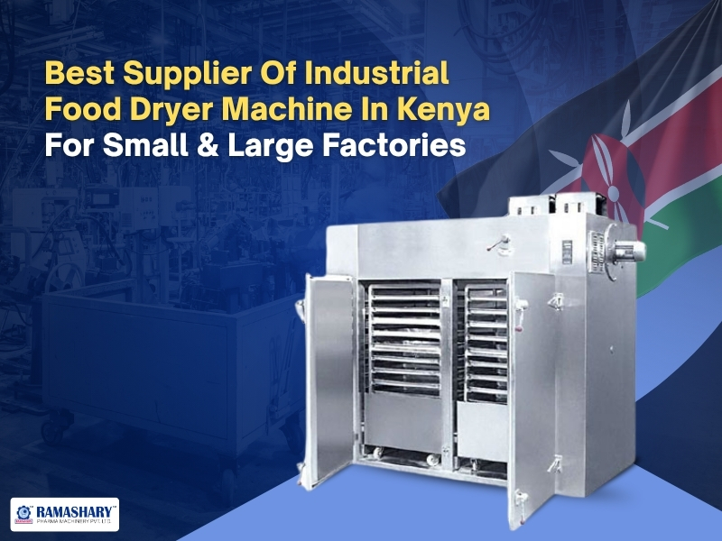 Best Supplier Of Industrial Food Dryer Machine In Kenya For Small & Large Factories